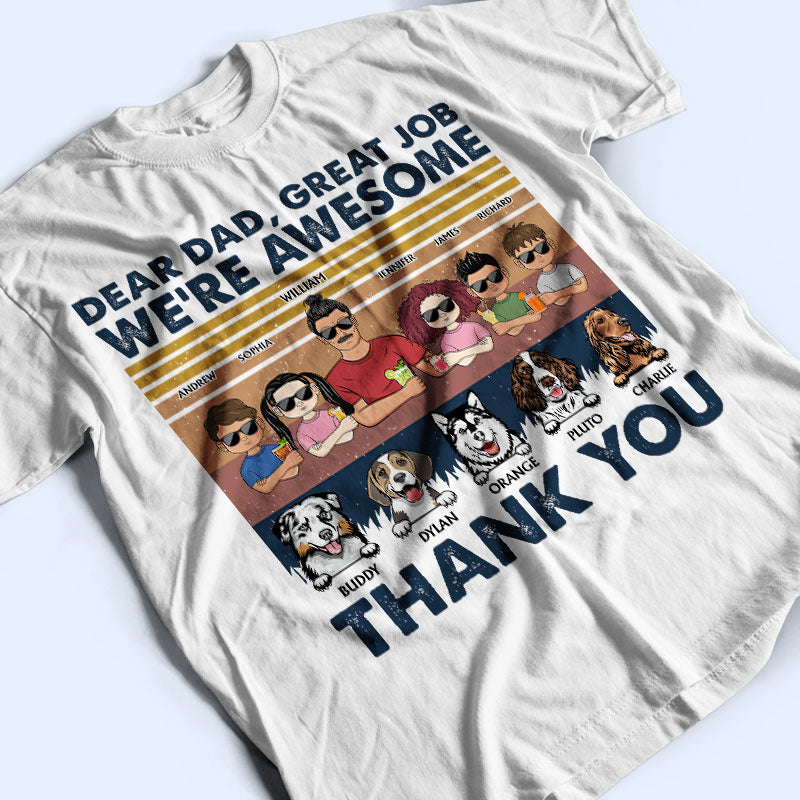 Cher papa, bon travail, nous sommes géniaux. Merci aux enfants et aux animaux de compagnie - Cadeau pour les amoureux des chiens - T-shirt personnalisé