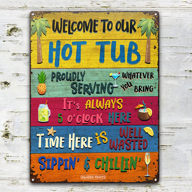 Wander Prints Home Decor - Funny Gift, Birthday Gift For Family, Friends, Neighbor, Couple - Celebrity on Summer Vibes, Pool party, Aniversary - Hot Tub Welcome Grilling Chilling Proudly Serving Whatever You Bring, Classic Metal Signs