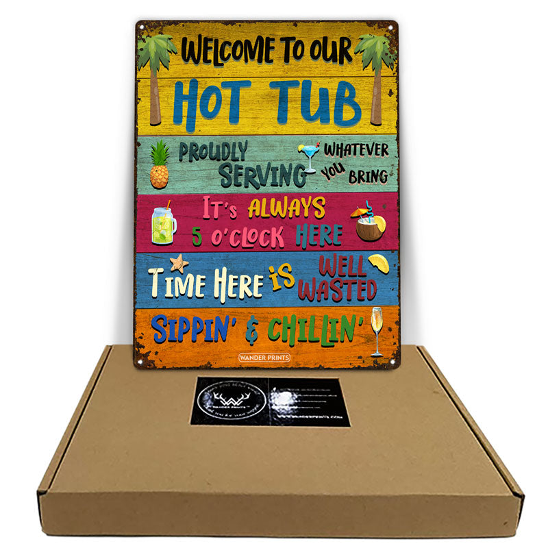 Wander Prints Home Decor - Funny Gift, Birthday Gift For Family, Friends, Neighbor, Couple - Celebrity on Summer Vibes, Pool party, Aniversary - Hot Tub Welcome Grilling Chilling Proudly Serving Whatever You Bring, Classic Metal Signs
