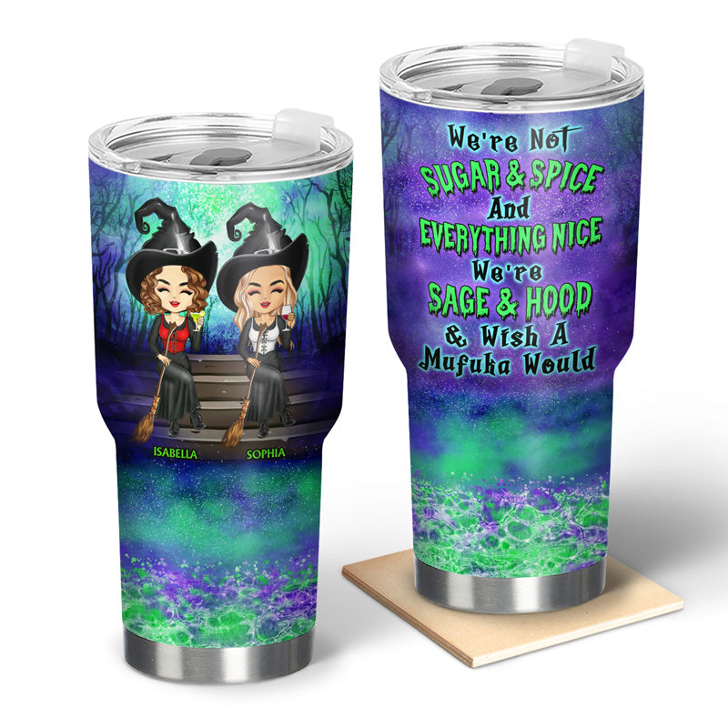 Nous ne sommes pas des meilleures amies de Sugar And Spice And Everything Nice Witch - Cadeau Bestie BFF - Gobelet personnalisé de 30 oz