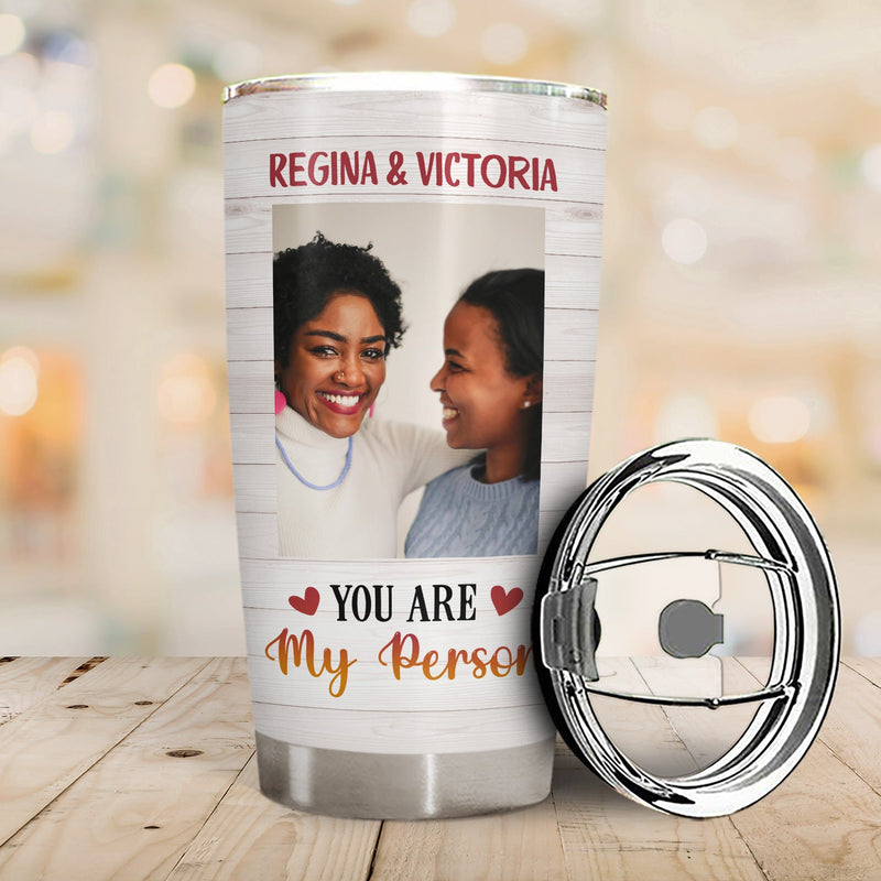 Custom Photo You Are My Person Here's To Another Year Of Bonding Over Alcohol Best Friends - Bestie BFF Gift - Personalized Custom Tumbler