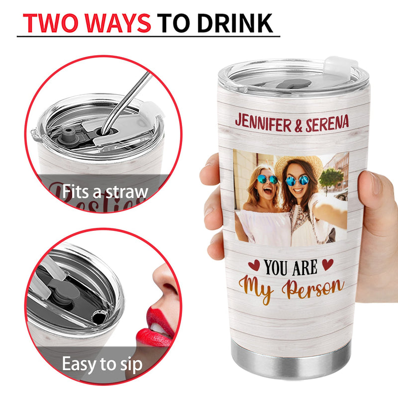 Custom Photo You Are My Person Here's To Another Year Of Bonding Over Alcohol Best Friends - Bestie BFF Gift - Personalized Custom Tumbler