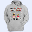 Like Mother Like Daughter Son Oh Crap - Gift For Mom And Grandma - Personalized Custom T Shirt