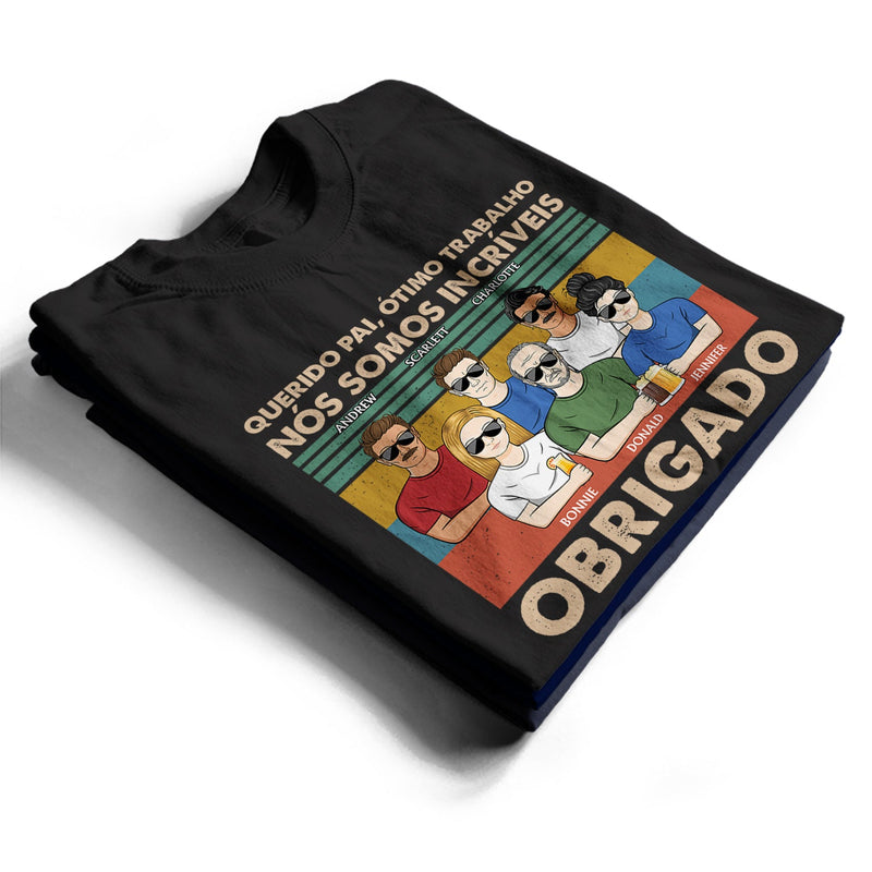 Querido Pai Ótimo Trabalho Nós Somos Incríveis Obrigado - T-shirt personnalisé