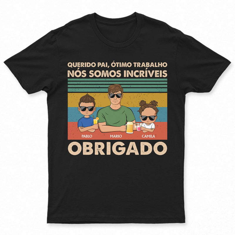 Querido Pai Ótimo Trabalho Nós Somos Incríveis Obrigado Jovem - T-shirt personnalisé