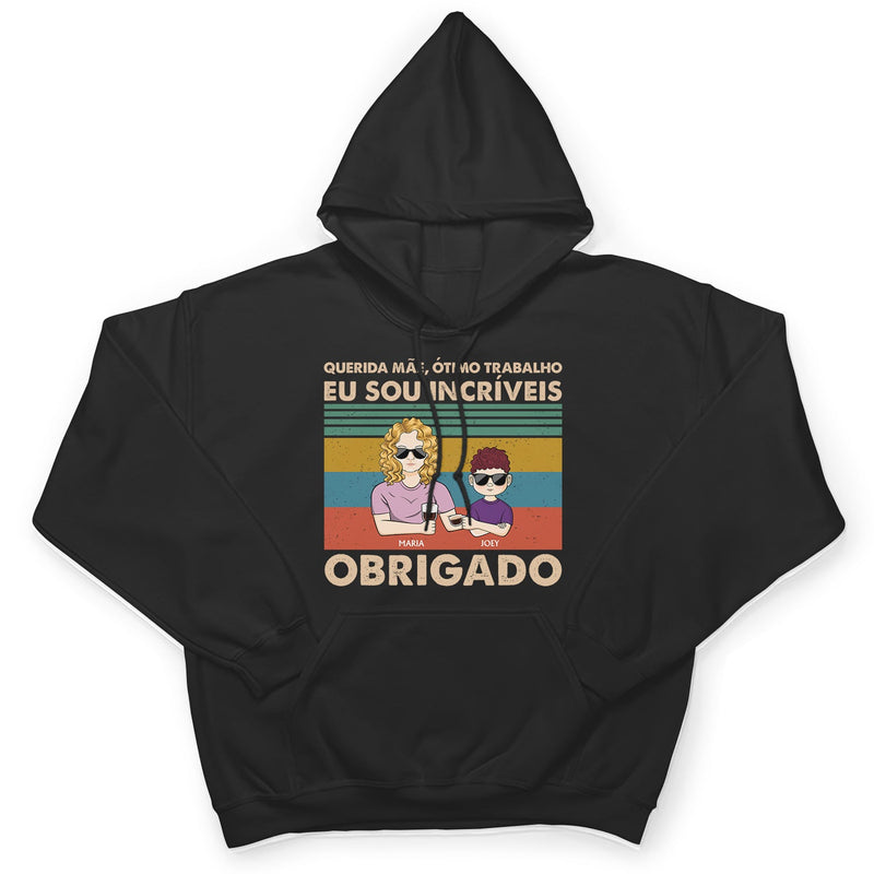 Querida Mãe Ótimo Trabalho Nós Somos Incríveis Obrigado Jovem - T Shirt Personalizado