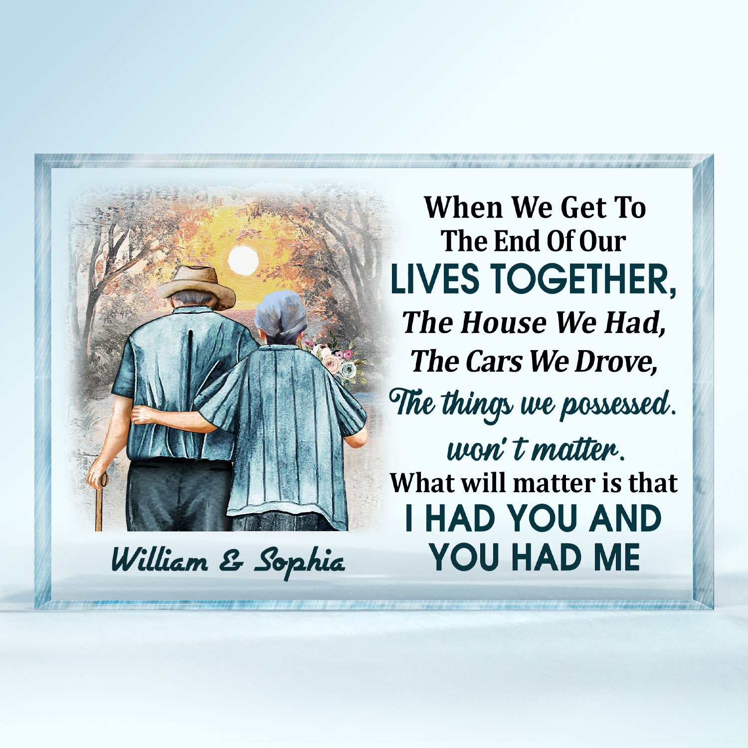 When We Get To The End Of Our Lives Together Old Couple - Anniversary, Memorial, Loving Gift For Husband, Wife, Family - Personalized Rectangle Shaped Acrylic Plaque