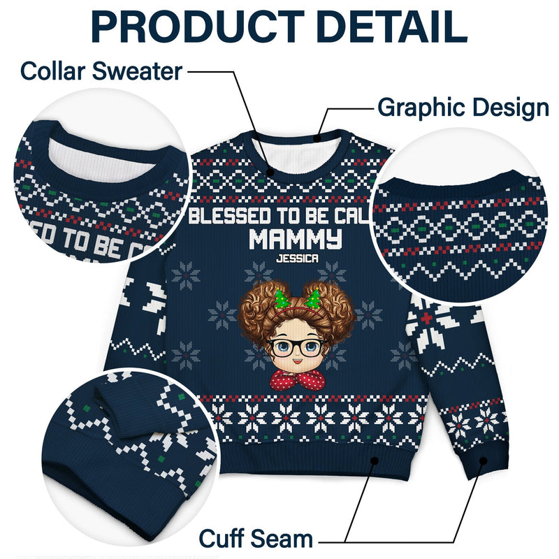 Blessed To Be Called Nana - Christmas, Loving Gift For Mom, Mother, Mama, Grandma, Grandmother - Personalized Unisex Ugly Sweater