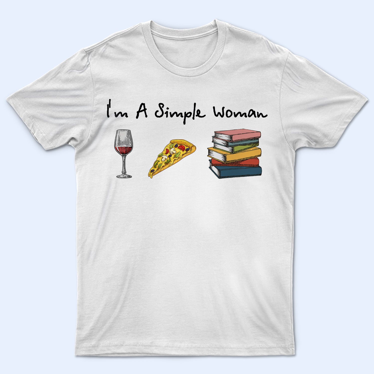 I'm A Simple Woman Books - Gift For Reading Lovers - Personalized T Shirt