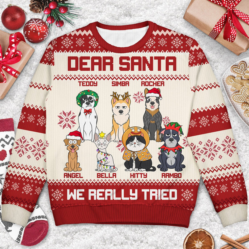 Dear Santa We Really Tried - Christmas Gift For Cat Lovers, Dog Lovers - Personalized Unisex Ugly Sweater