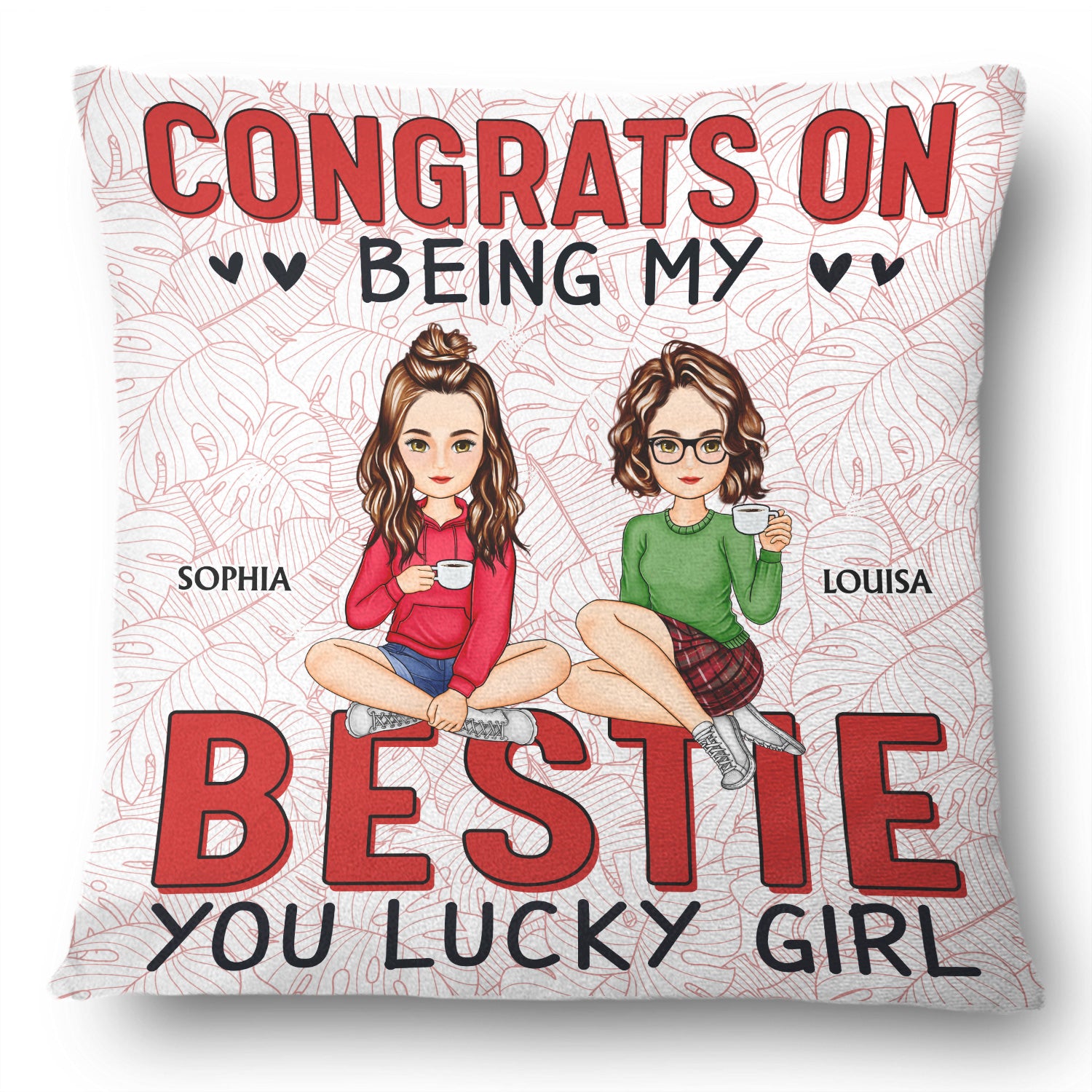 Congrats On Being My Bestie You Lucky Girl - Gift For Bestie, Sister - Personalized Pillow