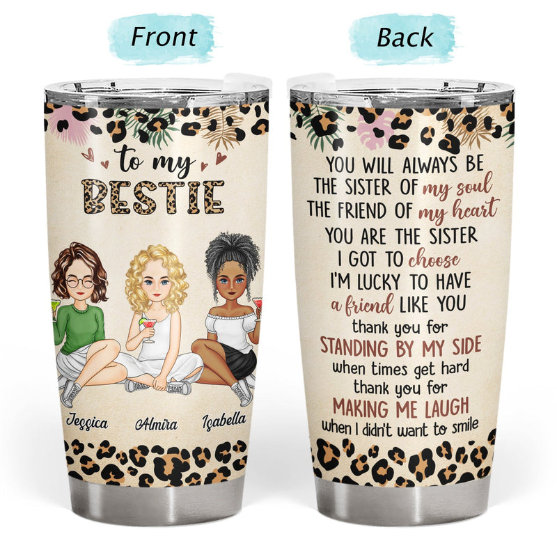 You Will Always Be The Sister Of My Soul - Gift For Besties, Best Friends - Personalized Tumbler