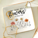 Birth Flower If Besties Were Flowers I'd Pick You - Personalized Ring Dish