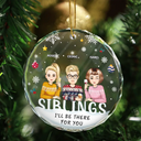 Je serai là pour vous, mes meilleurs amis, mes frères et sœurs - Ornement en verre rond personnalisé 