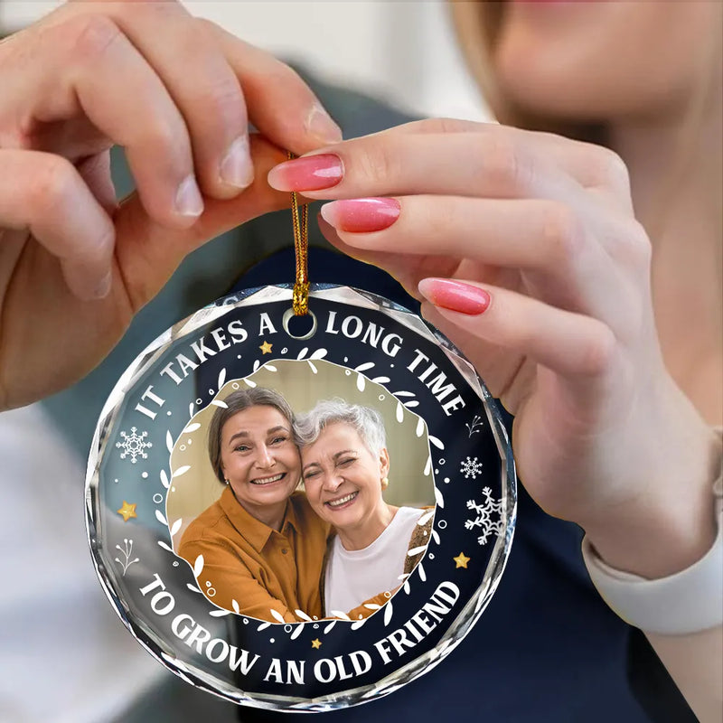 Gift For Bestie, Gifts For Colleagues - Custom Photo It Takes A Long Time To Grow An Old Friend Christmas - Personalized Circle Glass Ornament