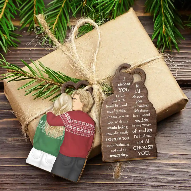 Gift For Couples - Forehead Kissing Couple I Choose You In Any Version Of Reality - Personalized Wooden Ornament Print 2 Sides