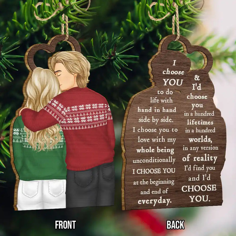 Gift For Couples - Forehead Kissing Couple I Choose You In Any Version Of Reality - Personalized Wooden Ornament Print 2 Sides