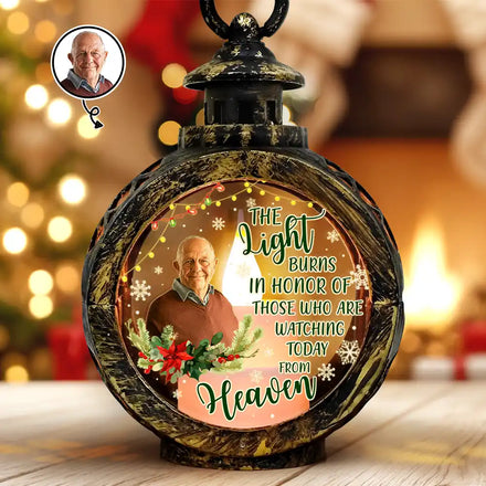 Custom Photo Light Of Those Who Are Watching Today From Heaven - Personalized Candlelight Lantern Ornament