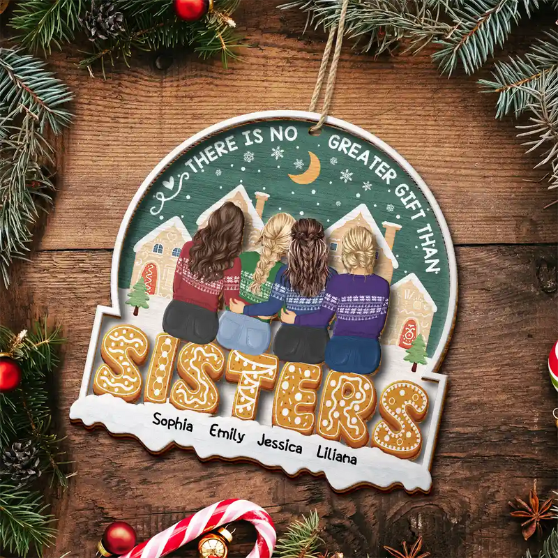 Family - There Is No Greater Gift Than Sisters Family Besties - Personalized 2-Layered Wooden Ornament