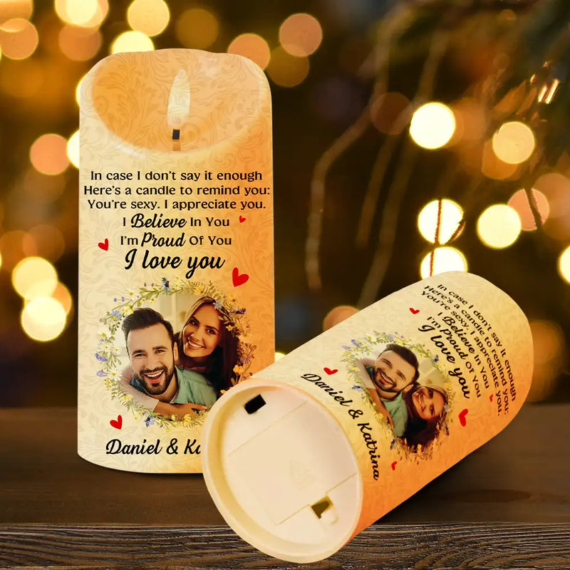 Gift For Couples, Gift For Husband, Gift For Wife, Gift For Boyfriend, Gift For Girlfriend, Anniversary - Custom Photo In Case I Don't Say It Enough Couples - Personalized Flameless LED Candle