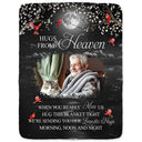 Memorial - Custom Photo A Hug From Heaven When You Really Miss Me Memorial - Personalized Fleece Blanket, Sherpa Blanket