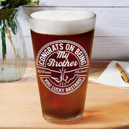 Gift For Brothers, Gift For Bestie, Gift For Men - Congrats On Being My Brother You Lucky Man - Personalized Beer Glass

