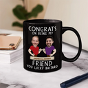 Gift For Brothers, Gift For Bestie, Gift For Men - Custom Photo Congrats On Being My Brother You Lucky Man Funny Friend - Personalized Mug