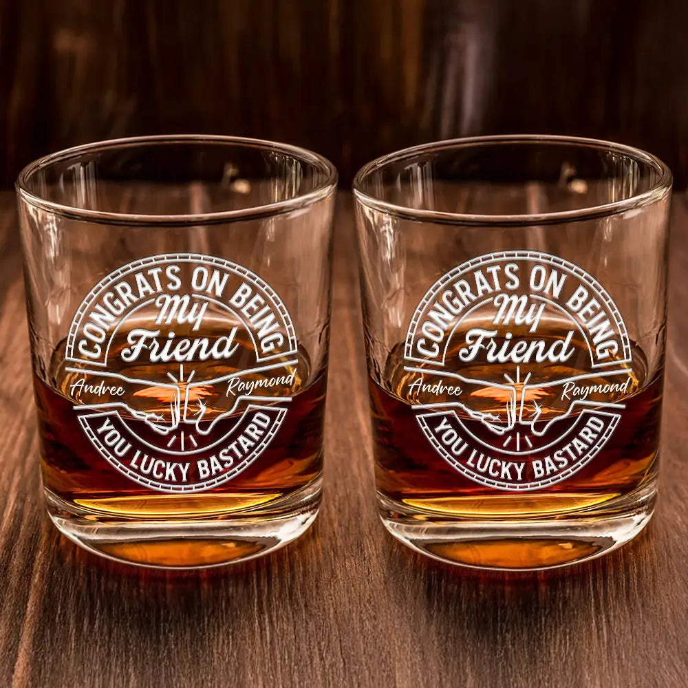 Gift For Brothers,Gift For Bestie,Gift For Men,Funny - Congrats On Being My Brother You Lucky Man - Personalized Whiskey Glass