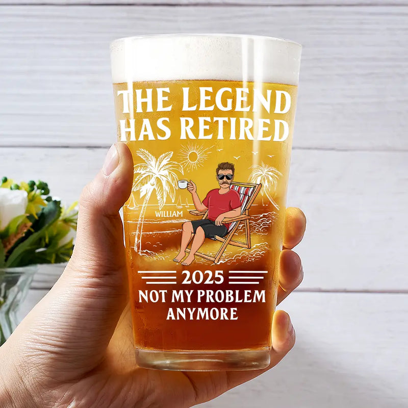 Funny,Retirement,Gift For Grandparents,Parents,Gift For Yourself,Gift For Men,Gift For Women,Gifts For Colleagues - The Legend Has Retired Not My Problem Anymore - Personalized Beer Glass