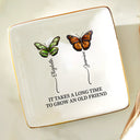 Happy,Old Best friends,Gift For Bestie,Gifts For Colleagues - It Takes A Long Time To Grow An Old Friend Butterflies - Personalized Ring Dish