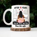 Gift For Couples,Gift For Husband,Gift For Wife,Funny - Hot Couple After Years Hotter Than This Coffee - Personalized Mug
