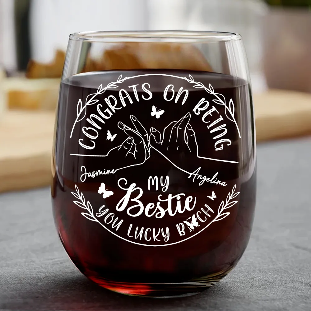 Gift For Sisters,Gift For Bestie,Funny - Congrats On Being My Sister You Lucky Girl - Personalized Stemless Wine Glass