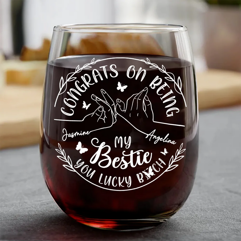 Gift For Sisters,Gift For Bestie,Funny - Congrats On Being My Sister You Lucky Girl - Personalized Stemless Wine Glass