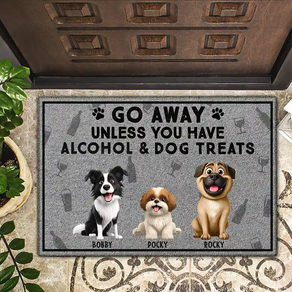 Pet Lovers, Dog Mom, Dog Lovers, Dog Dad - Go Away Unless You Have Alcohol And Dog Treats 3D Effect - Personalized Doormat