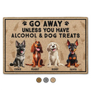 Pet Lovers, Dog Mom, Dog Lovers, Dog Dad - Go Away Unless You Have Alcohol And Dog Treats 3D Effect - Personalized Doormat