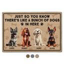 Dog Lovers, Pet Lovers - Just So You Know There's Like A Bunch Of Dogs In Here - Personalized Doormat