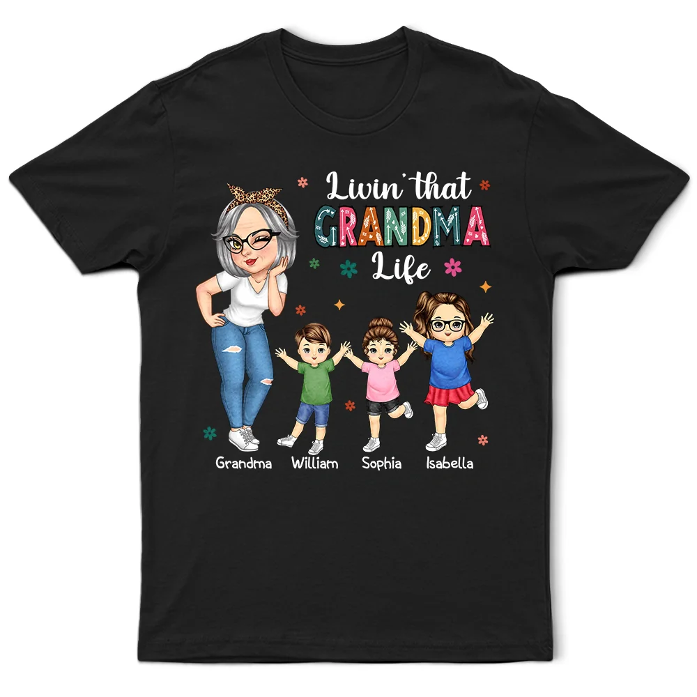 Gift For Grandma,Love,Gift For Mother - Living That Grandma Life - Personalized T Shirt