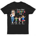 Gift For Grandma,Love,Gift For Mother - Living That Grandma Life - Personalized T Shirt