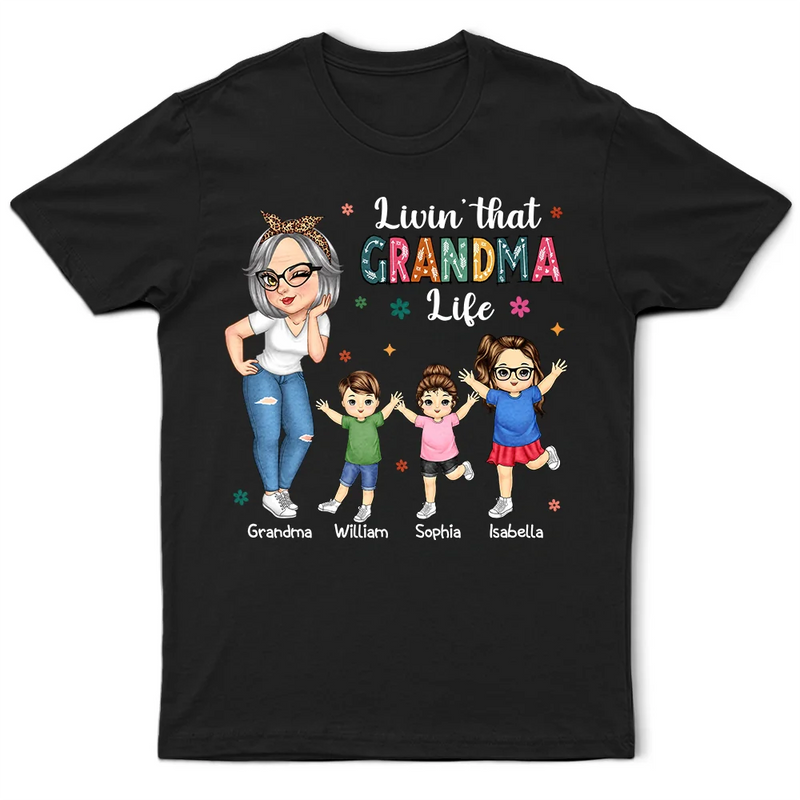 Gift For Grandma,Love,Gift For Mother - Living That Grandma Life - Personalized T Shirt