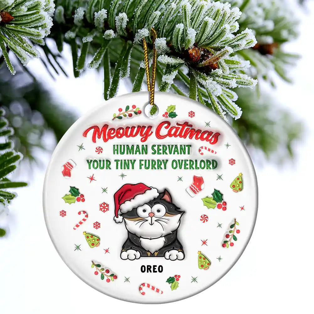 Meowy Catmas Human Servant - 3D Inflated Effect Printed Ornament, Personalized Circle Ceramic Ornament