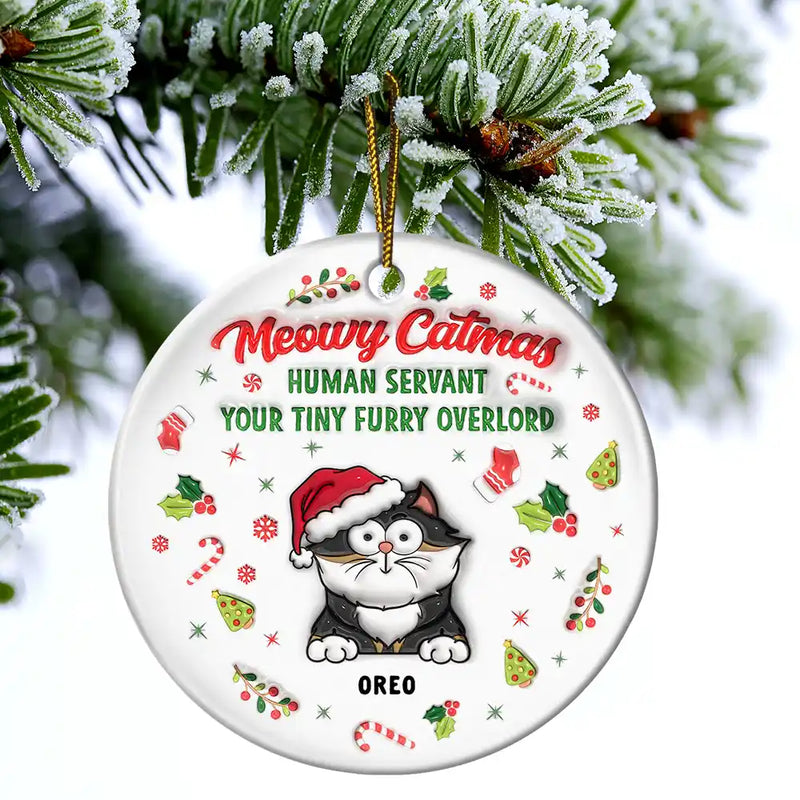 Meowy Catmas Human Servant - 3D Inflated Effect Printed Ornament, Personalized Circle Ceramic Ornament