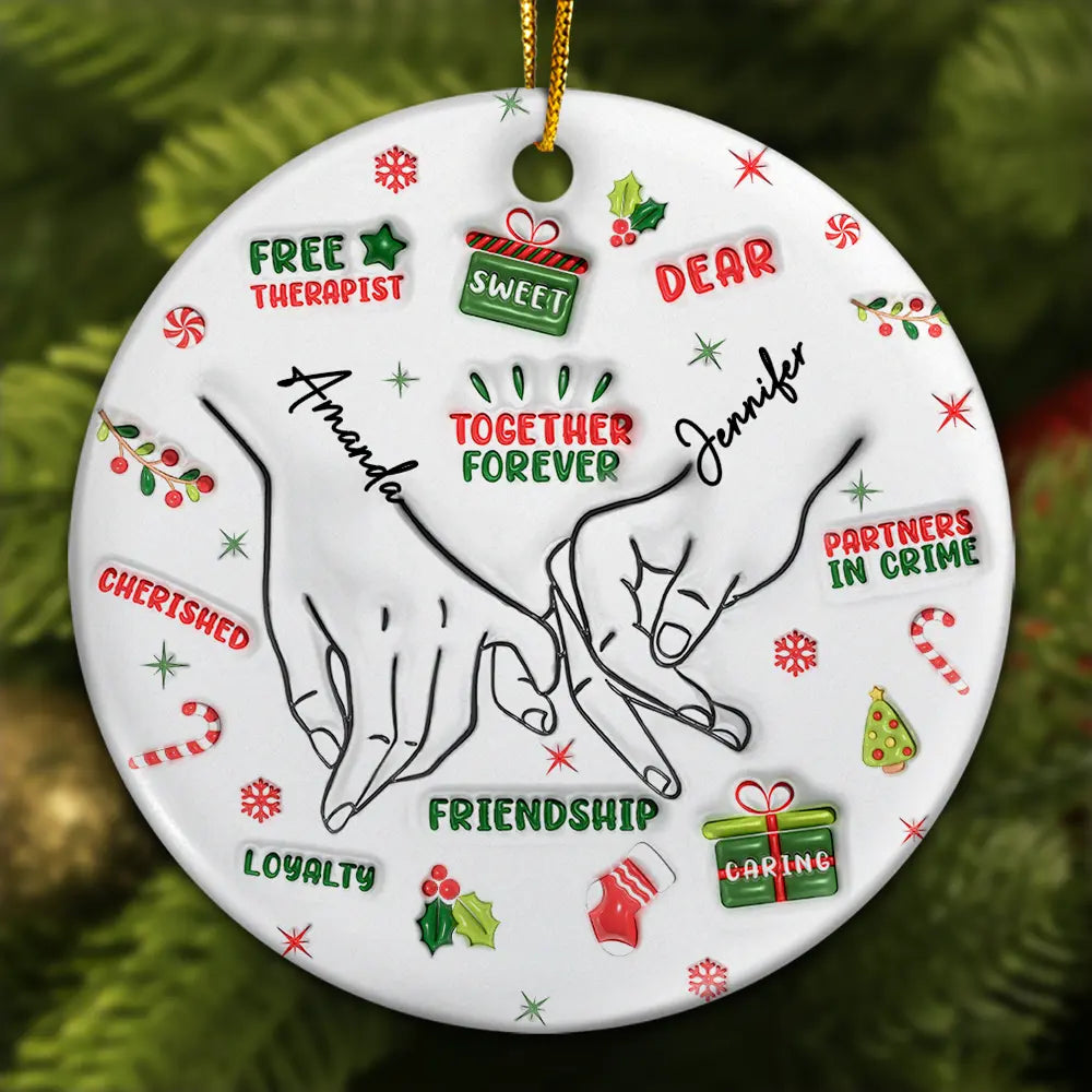 Gift For Bestie, Gift For Sisters, Gift For Women - Christmas Besties Holding Hands Our Friendship Is The Greatest Gift - 3D Inflated Effect Printed Ornament, Personalized Circle Ceramic Ornament