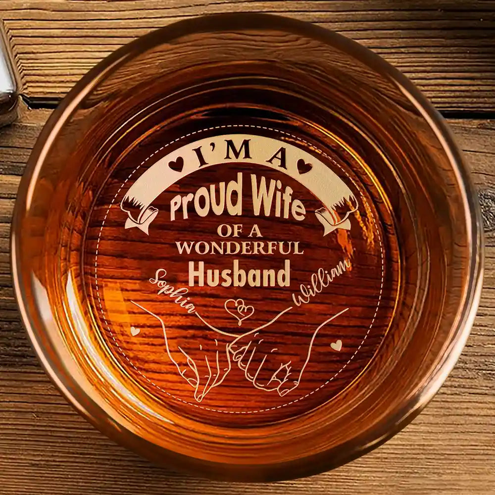 Gift For Couples, Gift For Husband, Gift For Wife, Gift For Boyfriend, Gift For Girlfriend - I'm A Proud Wife Of A Wonderful Husband - Personalized Engraved Whiskey Glass