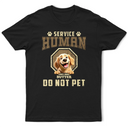 Dog Lovers - Service Human Do Not Pet 3D Effect Dog - Personalized T Shirt