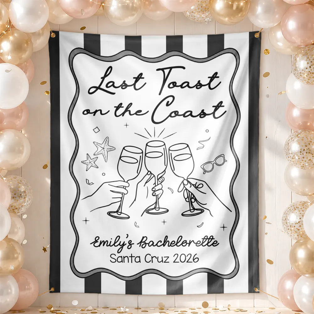Bachelorette, Beach, Cozy, Gift For Yourself, Gift For Women, Icon - Bachelorette Last Toast On The Coast - Personalized Backdrop