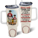Gift For Father, Love, Baseball - Dear Baseball Dad Thank You For Teaching Me - Personalized 40oz Tumbler With Straw