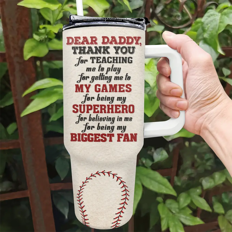 Gift For Father, Love, Baseball - Dear Baseball Dad Thank You For Teaching Me - Personalized 40oz Tumbler With Straw