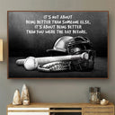 Baseball It's Not About Being Better Customized Poster