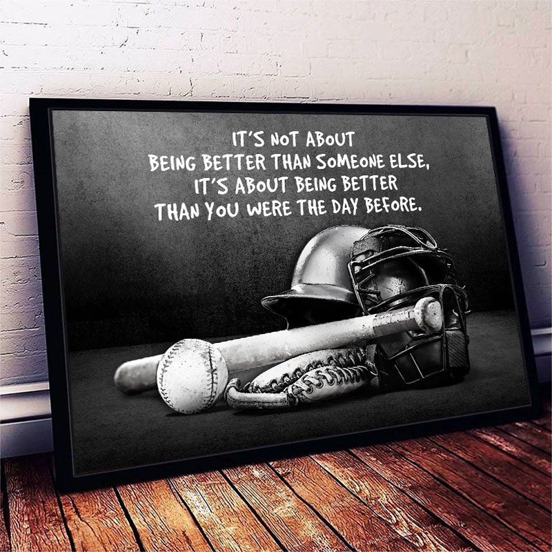 Baseball It's Not About Being Better Customized Poster