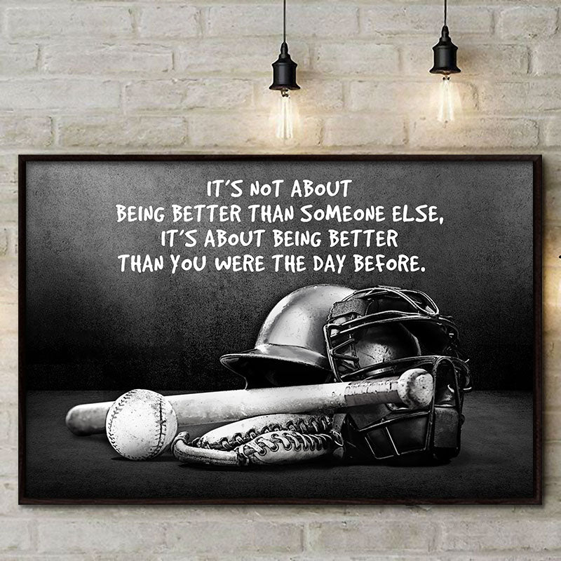 Baseball It's Not About Being Better Customized Poster